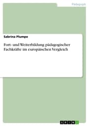 Cover von Fort- und Weiterbildung pädagogischer Fachkräfte im europäischen Vergleich