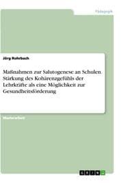 Cover von Maßnahmen zur Salutogenese an Schulen. Stärkung des Kohärenzgefühls der Lehrkräfte als eine Möglichkeit zur Gesundheitsförderung