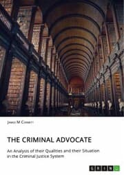 Cover von The Criminal Advocate. An Analysis of their Qualities and their Situation in the Criminal Justice System