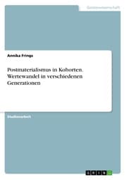 Cover von Postmaterialismus in Kohorten. Wertewandel in verschiedenen Generationen