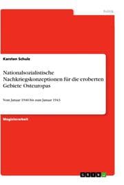 Cover von Nationalsozialistische Nachkriegskonzeptionen für die eroberten Gebiete Osteuropas