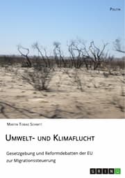 Cover von Umwelt- und Klimaflucht. Gesetzgebung und Reformdebatten der EU zur Migrationssteuerung