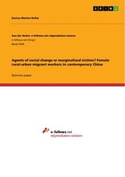 Cover von Agents of social change or marginalised victims? Female rural-urban migrant workers in contemporary China