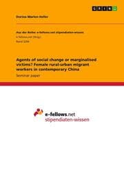 Cover von Agents of social change or marginalised victims? Female rural-urban migrant workers in contemporary China