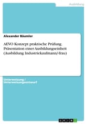 Cover von AEVO Konzept praktische Prüfung. Präsentation einer Ausbildungseinheit (Ausbildung Industriekaufmann/-frau)