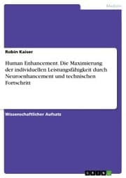 Cover von Human Enhancement. Die Maximierung der individuellen Leistungsfähigkeit durch Neuroenhancement und technischen Fortschritt