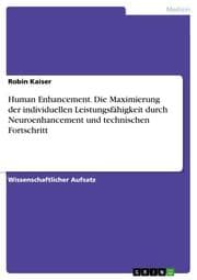 Cover von Human Enhancement. Die Maximierung der individuellen Leistungsfähigkeit durch Neuroenhancement und technischen Fortschritt