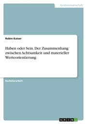 Cover von Haben oder Sein. Der Zusammenhang zwischen Achtsamkeit und materieller Werteorientierung