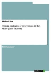 Cover von Timing strategies of innovations in the video game industry