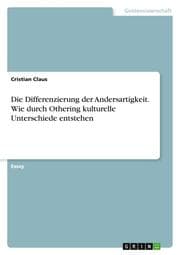 Cover von Die Differenzierung der Andersartigkeit. Wie durch Othering kulturelle Unterschiede entstehen
