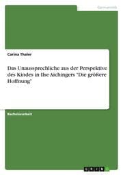 Cover von Das Unaussprechliche aus der Perspektive des Kindes in Ilse Aichingers 'Die größere Hoffnung'