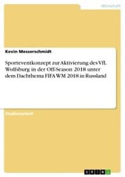 Cover von Sporteventkonzept zur Aktivierung des VfL Wolfsburg in der Off-Season 2018 unter dem Dachthema FIFA WM 2018 in Russland