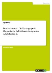 Cover von Der Sultan und die Photographie. Osmanische Selbstdarstellung unter Abdülhamid II.