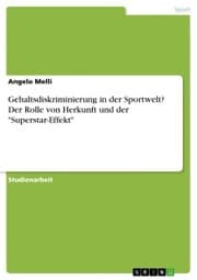 Cover von Gehaltsdiskriminierung in der Sportwelt? Der Rolle von Herkunft und der 'Superstar-Effekt'
