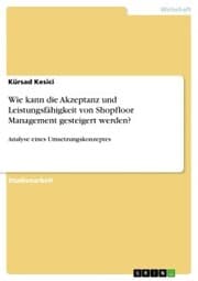 Cover von Wie kann die Akzeptanz und Leistungsfähigkeit von Shopfloor Management gesteigert werden?