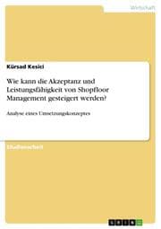 Cover von Wie kann die Akzeptanz und Leistungsfähigkeit von Shopfloor Management gesteigert werden?