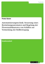 Cover von Automatisierungstechnik. Steuerung eines Bestückungsautomaten und Regelung der Flossenstabilisatoren von Schiffen zur Vermeidung der Rollbewegung