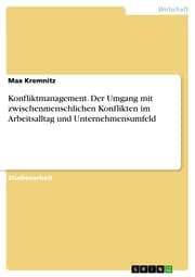 Cover von Konfliktmanagement. Der Umgang mit zwischenmenschlichen Konflikten im Arbeitsalltag und Unternehmensumfeld