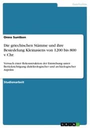 Cover von Die griechischen Stämme und ihre Besiedelung Kleinasiens von 1200 bis 800 v. Chr.