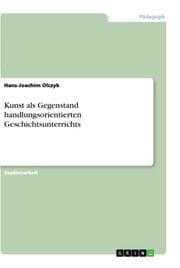 Cover von Kunst als Gegenstand handlungsorientierten Geschichtsunterrichts