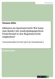 Cover von Inklusion im Sportunterricht. Wie kann man Kinder mit sonderpädagogischem Förderbedarf in den Regelunterricht eingliedern?