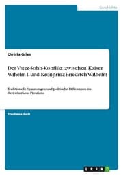 Cover von Der Vater-Sohn-Konflikt zwischen Kaiser Wihelm I. und Kronprinz Friedrich Wilhelm