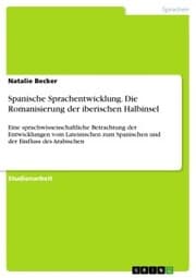 Cover von Spanische Sprachentwicklung. Die Romanisierung der iberischen Halbinsel