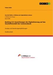 Cover von Banking 4.0: Auswirkungen der Digitalisierung auf das Geschäftsmodell der Commerzbank