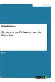 Cover von Die ungarischen Pfeilkreuzler und die Deutschen