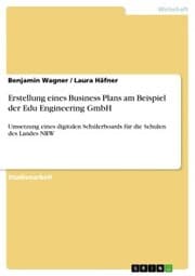 Cover von Erstellung eines Business Plans am Beispiel der Edu Engineering GmbH