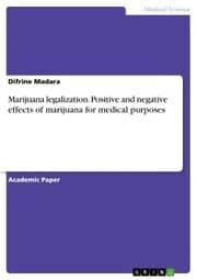 Cover von Marijuana legalization. Positive and negative effects of marijuana for medical purposes