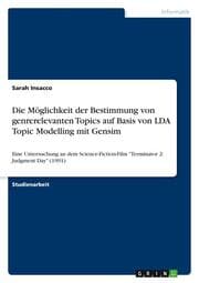 Cover von Die Möglichkeit der Bestimmung von genrerelevanten Topics auf Basis von LDA Topic Modelling mit Gensim