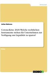 Cover von Corona-Krise 2020: Welche rechtlichen Instrumente stehen für Unternehmen zur Verfügung um Liquidität zu sparen?