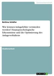 Cover von Wie können Anlagefehler vermieden werden? Finanzpsychologische Erkenntnisse und die Optimierung des Anlageverhaltens