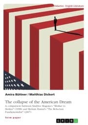 Cover von The collapse of the American Dream. A comparison between Sindiwe Magona's 'Mother to Mother' (1998) and Mohsin Hamid's 'The Reluctant Fundamentalist' (2007)