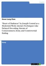 Cover von 'Heart of Darkness' by Joseph Conrad as a Modernist Work. Literary Techniques Like Delayed Decoding, Stream of Consciousness, Irony, and Controversial Ending