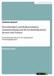Cover von Persönlichkeit und Risikoverhalten. Zusammenhang und die Vermittlung durch Kosten und Nutzen