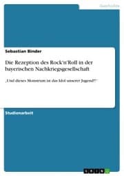 Cover von Die Rezeption des Rock'n'Roll in der bayerischen Nachkriegsgesellschaft