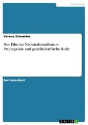Cover von Der Film im Nationalsozialismus. Propaganda und gesellschaftliche Rolle