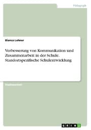 Cover von Verbesserung von Kommunikation und Zusammenarbeit in der Schule. Standortspezifische Schulentwicklung