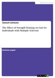 Cover von The Effect of Strength Training on Gait for Individuals with Multiple Sclerosis
