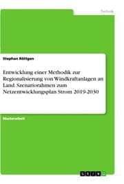 Cover von Entwicklung einer Methodik zur Regionalisierung von Windkraftanlagen an Land. Szenariorahmen zum Netzentwicklungsplan Strom 2019-2030