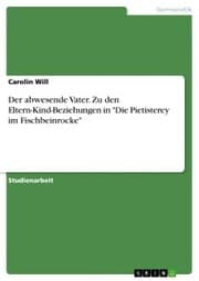 Cover von Der abwesende Vater. Zu den Eltern-Kind-Beziehungen in 'Die Pietisterey im Fischbeinrocke'