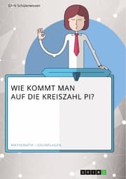 Cover von Wie kommt man auf die Kreiszahl Pi?