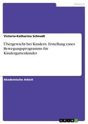 Cover von Übergewicht bei Kindern. Erstellung eines Bewegungsprogramms für Kindergartenkinder
