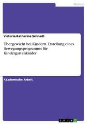 Cover von Übergewicht bei Kindern. Erstellung eines Bewegungsprogramms für Kindergartenkinder