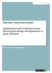 Cover von Qualifications and Certificates versus Practical Knowledge and Experience: is there a Winner?