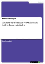 Cover von Das Mehrspeichermodell von Atkinson und Shiffrin. Erinnern in Stufen