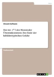 Cover von Der Art. 17 I des Montrealer Übereinkommens. Das Ende der luftfahrttypischen Gefahr