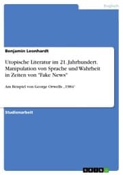 Cover von Utopische Literatur im 21. Jahrhundert. Manipulation von Sprache und Wahrheit in Zeiten von 'Fake News'